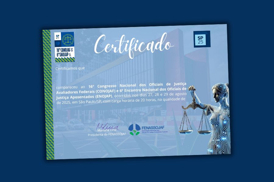 ATENÇÃO OFICIAL DE JUSTIÇA: CERTIFICADO DO 16º CONOJAF E 6º ENOJAP JÁ ESTÁ DISPONÍVEL