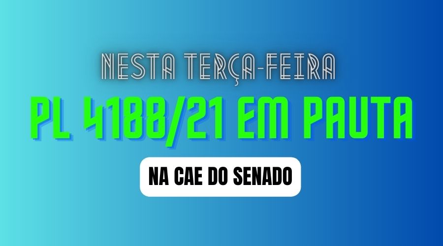 PL 4188 SERÁ ANALISADO PELA CAE DO SENADO NESTA TERÇA-FEIRA