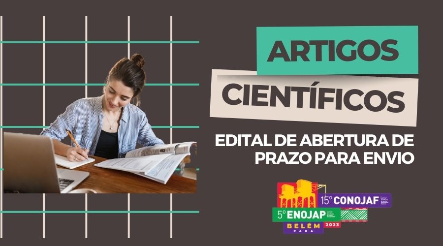 FENASSOJAF E ASSOJAF/PAAP DIVULGAM EDITAL PARA ENVIO DE ARTIGOS CIENTÍFICOS AO 15º CONOJAF