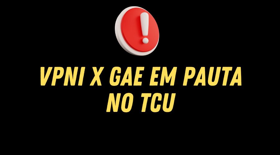 VPNI X GAE VOLTA À PAUTA DO TCU NA PRÓXIMA QUARTA: FENASSOJAF REFORÇA CHAMADO PARA QUE OFICIAIS DE JUSTIÇA ESTEJAM EM BRASÍLIA