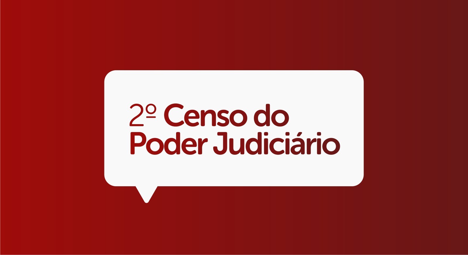 CNJ DÁ INÍCIO AO 2º CENSO DO PODER JUDICIÁRIO NA PRÓXIMA SEGUNDA-FEIRA