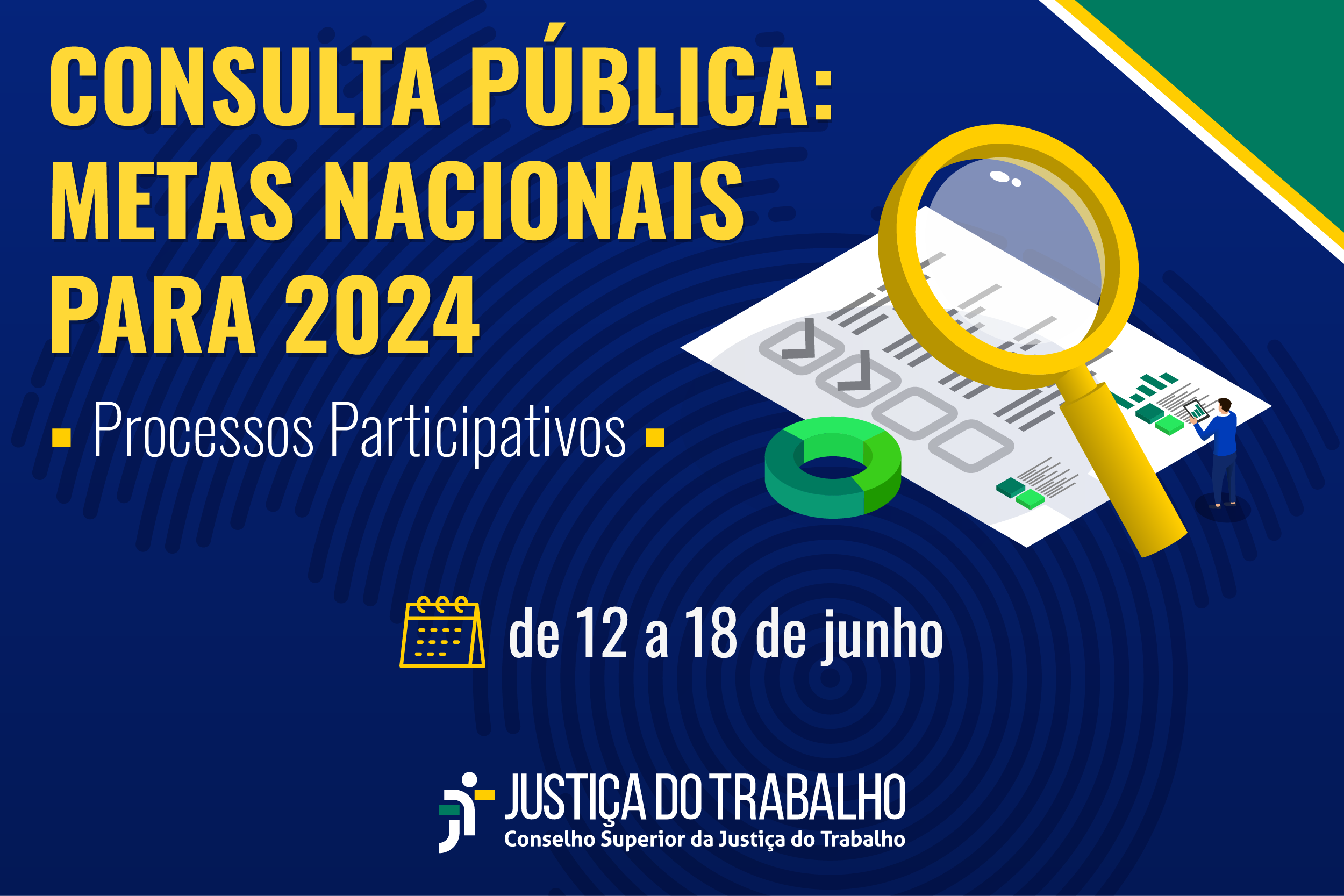 JUSTIÇA DO TRABALHO REALIZA CONSULTA SOBRE METAS NACIONAIS ATÉ O DIA 18 DE JUNHO