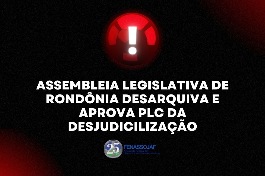 URGENTE: ASSEMBLEIA LEGISLATIVA DE RO DESARQUIVA E APROVA PLC DA DESJUDICIALIZAÇÃO