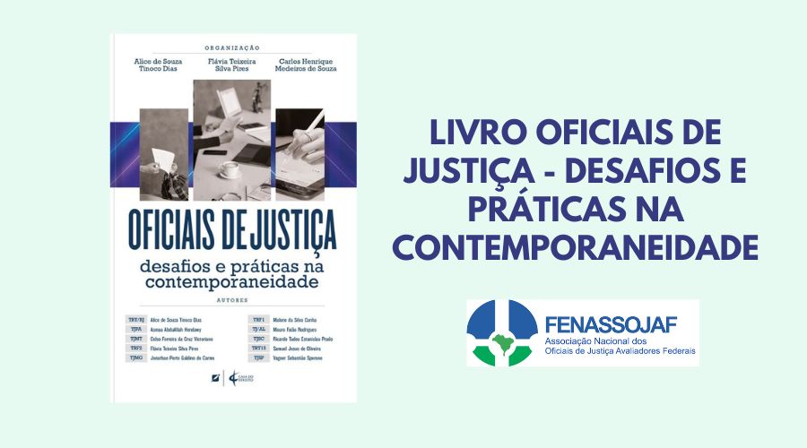 LIVRO SOBRE DESAFIOS E PRÁTICAS CONTEMPORÂNEAS DOS OFICIAIS DE JUSTIÇA TEM PARTICIPAÇÃO DO DIRETOR DE RIs DA FENASSOJAF