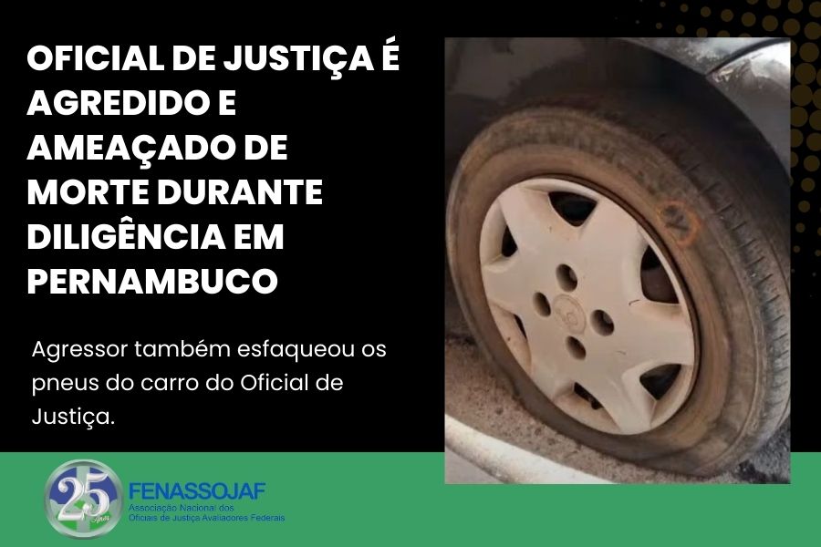 OFICIAL DE JUSTIÇA É AGREDIDO E AMEAÇADO DE MORTE DURANTE DILIGÊNCIA EM PERNAMBUCO