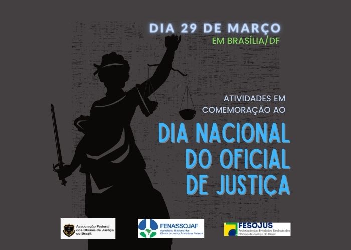 DIA NACIONAL DO OFICIAL DE JUSTIÇA: ASSOJAFs DEVEM CONFIRMAR PARTICIPAÇÃO NAS ATIVIDADES DE BRASÍLIA ATÉ 5 DE MARÇO