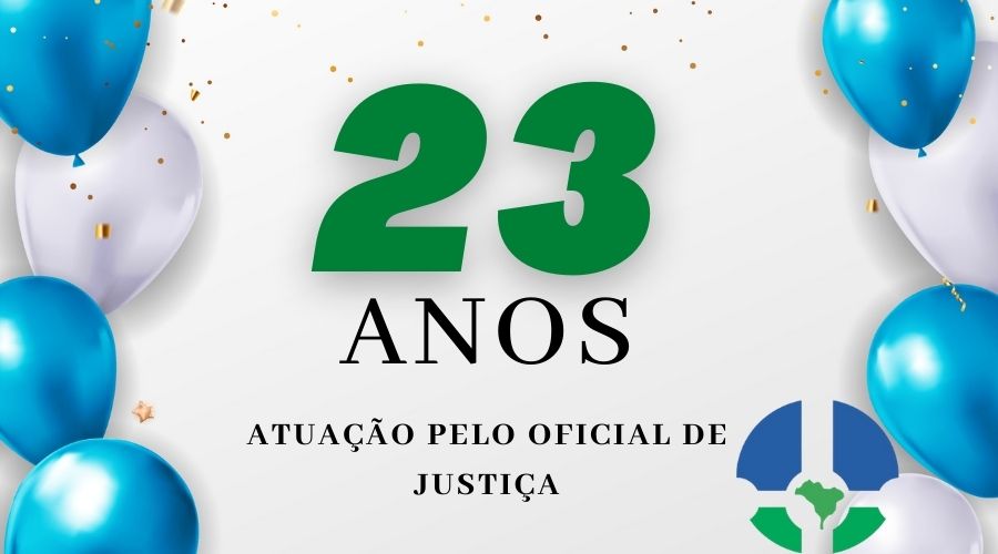 FENASSOJAF COMPLETA 23 ANOS DE ATUAÇÃO PELOS OFICIAIS DE JUSTIÇA FEDERAIS