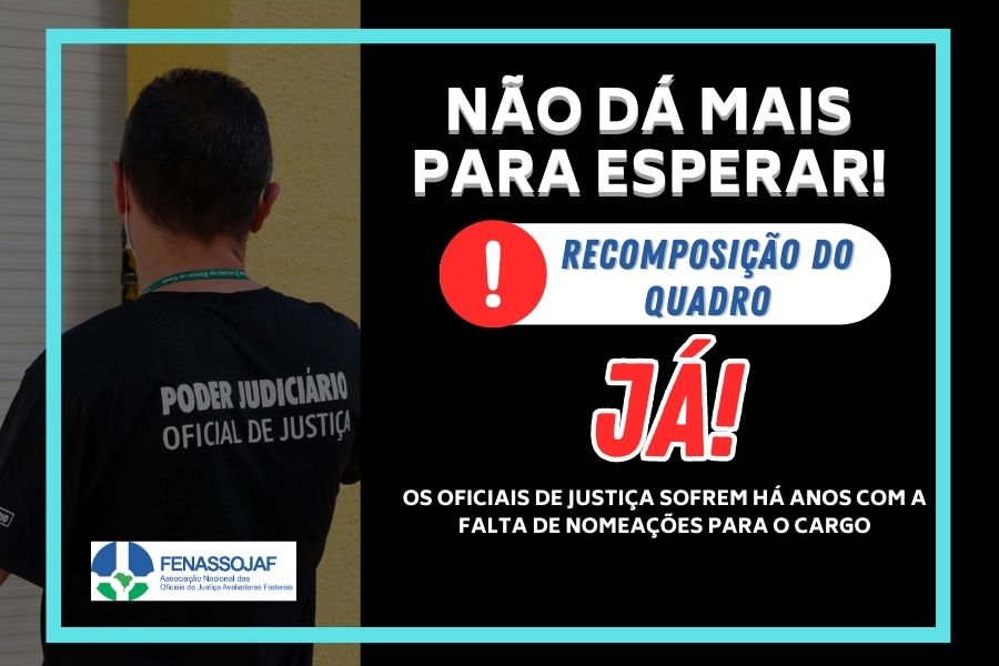 FENASSOJAF LANÇA CAMPANHA PELA RECOMPOSIÇÃO DO QUADRO DE OFICIAIS DE JUSTIÇA NOS TRIBUNAIS