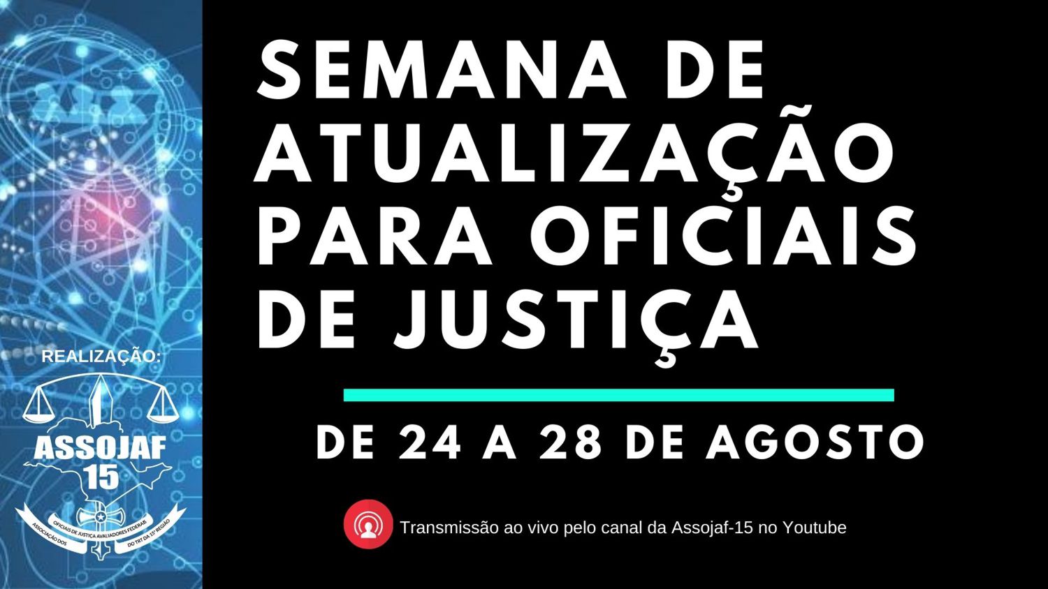 ASSOJAF-15 REALIZA NESTE MÊS DE AGOSTO UMA SEMANA DE ATUALIZAÇÃO PARA OFICIAIS DE JUSTIÇA COM MOSTRA DE BOAS PRÁTICAS