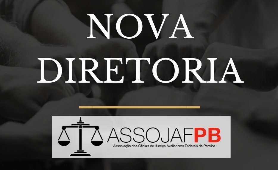 ASSOJAF/PB TEM NOVA DIRETORIA COM A PRIMEIRA MULHER NO CARGO DE PRESIDENTE DA ENTIDADE 