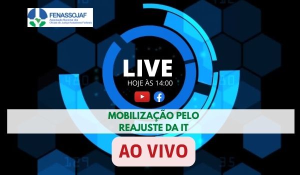 LIVE DA FENASSOJAF NESTA SEGUNDA TRANSMITE ATO PELO REAJUSTE DA IT NO CJF