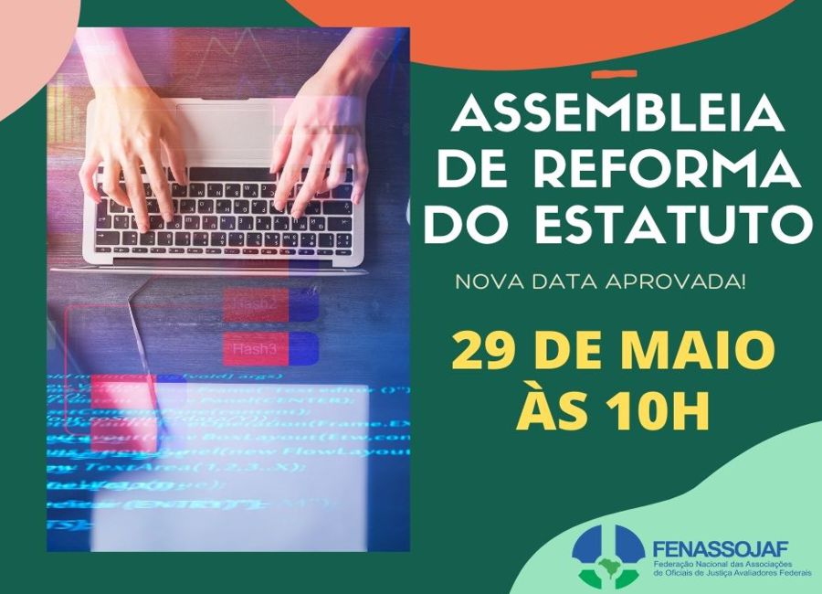 DELEGADOS APROVAM O DIA 29 DE MAIO PARA CONTINUIDADE DA ASSEMBLEIA DE REFORMA ESTATUTÁRIA DA FENASSOJAF