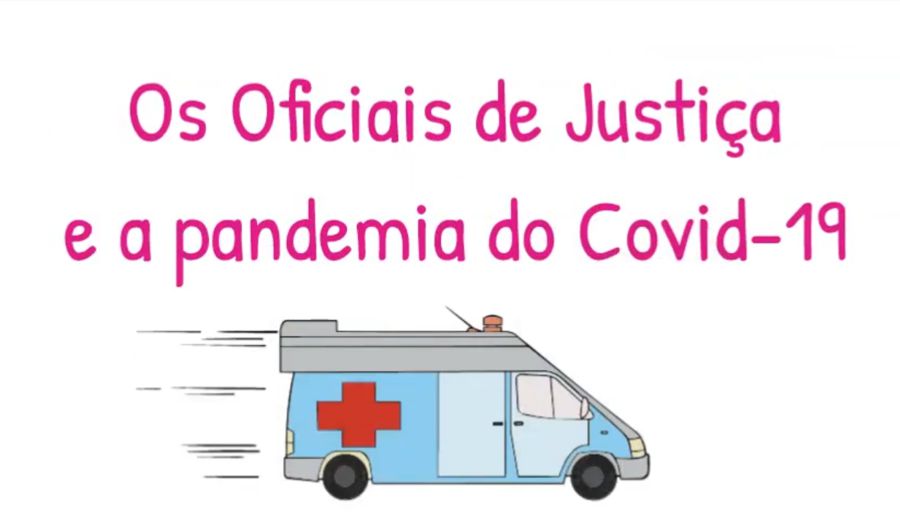 COVID-19: ENTENDA A IMPORTÂNCIA DO OFICIAL DE JUSTIÇA NESTE MOMENTO DE PANDEMIA