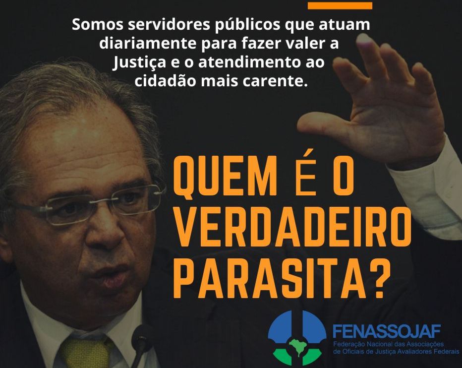 FENASSOJAF REPUDIA DECLARAÇÕES DE PAULO GUEDES QUE COMPAROU SERVIDORES A “PARASITAS”