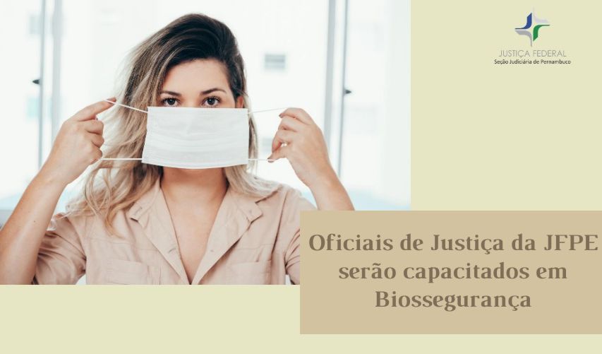 OFICIAIS DE JUSTIÇA DA JFPE SERÃO CAPACITADOS EM BIOSSEGURANÇA