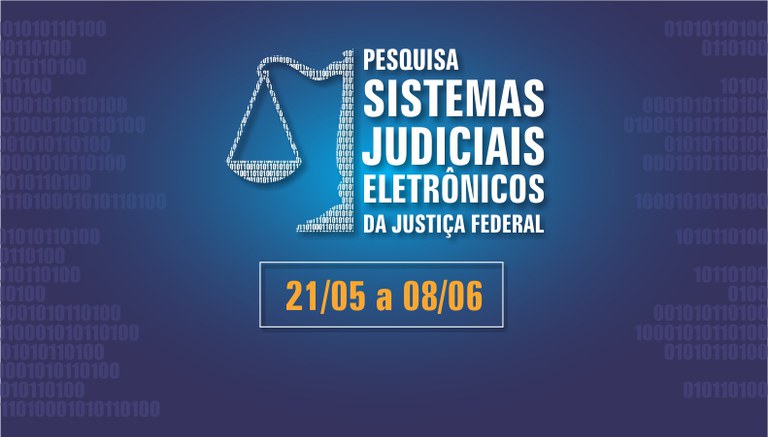 PESQUISA INÉDITA VAI AVALIAR SISTEMAS JUDICIAIS ELETRÔNICOS DA JUSTIÇA FEDERAL