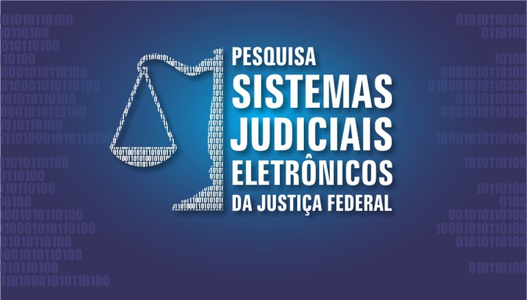 CJF DIVULGA RESULTADO DA PESQUISA SOBRE SISTEMAS JUDICIAIS ELETRÔNICOS DA JUSTIÇA FEDERAL