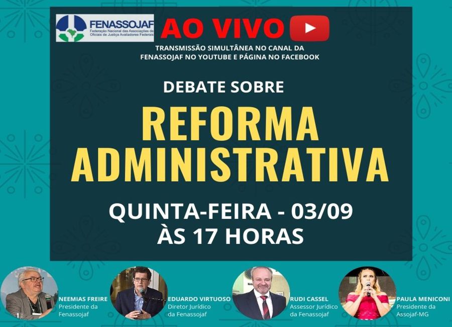 FENASSOJAF DEBATE A REFORMA ADMINISTRATIVA EM TRANSMISSÃO AO VIVO NO DIA 3 DE SETEMBRO