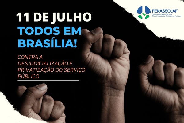 SEMANA SERÁ DE MOBILIZAÇÃO EM BRASÍLIA CONTRA PROJETOS QUE PRIVATIZAM O JUDICIÁRIO