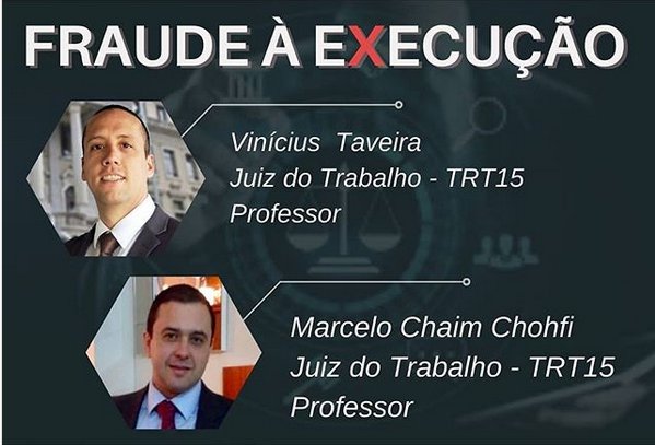 FRAUDE À EXECUÇÃO É TEMA DE LIVE NESTA QUINTA-FEIRA COM JUÍZES DO TRT-15