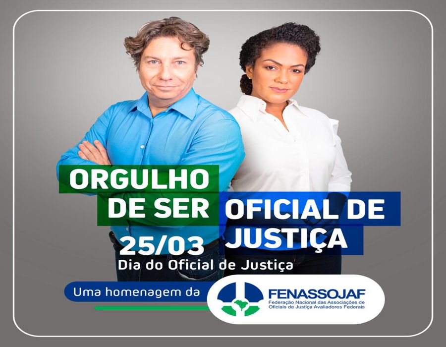 25 DE MARÇO: HOMENAGEM AOS OFICIAIS DE JUSTIÇA!