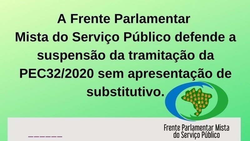 FRENTE PARLAMENTAR MISTA DO SERVIÇO PÚBLICO LANÇA ABAIXO-ASSINADO PARA SUSPENSÃO DA PEC 32