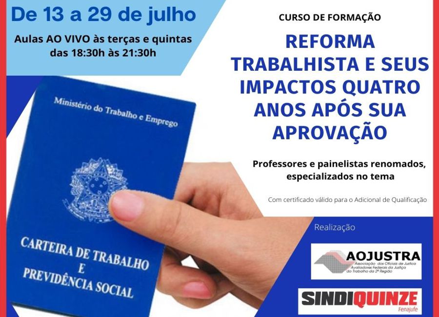 AOJUSTRA E SINDIQUINZE PROMOVEM CURSO SOBRE OS IMPACTOS DA REFORMA TRABALHISTA APÓS QUATRO ANOS DA SUA APROVAÇÃO