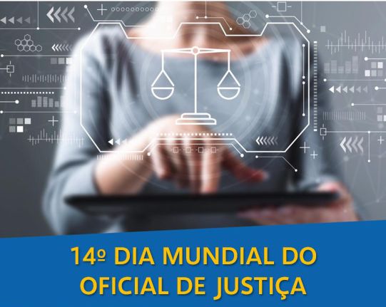 14º DIA MUNDIAL DO OFICIAL DE JUSTIÇA SERÁ COMEMORADO NA PRÓXIMA QUINTA-FEIRA