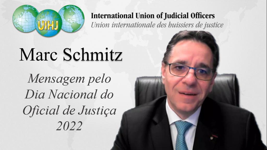 PRESIDENTE DA UIHJ ENVIA MENSAGEM AOS OFICIAIS BRASILEIROS PELO DIA NACIONAL DO OFICIAL DE JUSTIÇA