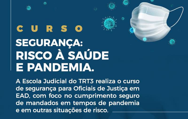 TRT-3 OFERECE CURSO SOBRE PREVENÇÃO E CONTROLE DE RISCOS NA ATIVIDADE DO OFICIAL DE JUSTIÇA