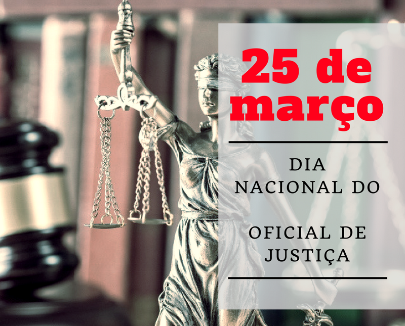 25 DE MARÇO – DIA NACIONAL DO OFICIAL DE JUSTIÇA