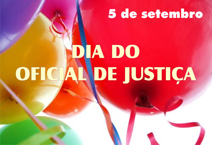 5 DE SETEMBRO: DIA DO OFICIAL DE JUSTIÇA