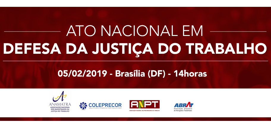 ENTIDADES CONVOCAM ATO NACIONAL EM DEFESA DA JUSTIÇA DO TRABALHO