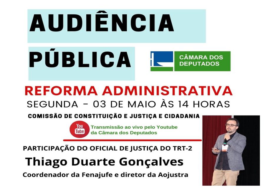 OFICIAL DE JUSTIÇA DO TRT-2 REPRESENTARÁ SERVIDORES EM AUDIÊNCIA PÚBLICA NESTA SEGUNDA-FEIRA SOBRE A REFORMA ADMINISTRATIVA 