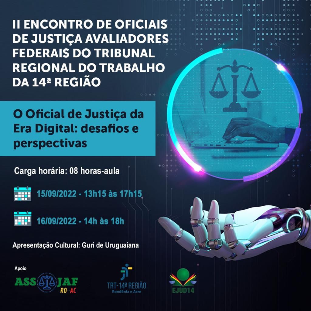 TRT-14 REALIZA II ENCONTRO DE OFICIAIS DE JUSTIÇA E AUTORIZA 30 VAGAS PARA PARTICIPAÇÃO DE COLEGAS DE TODO PAÍS