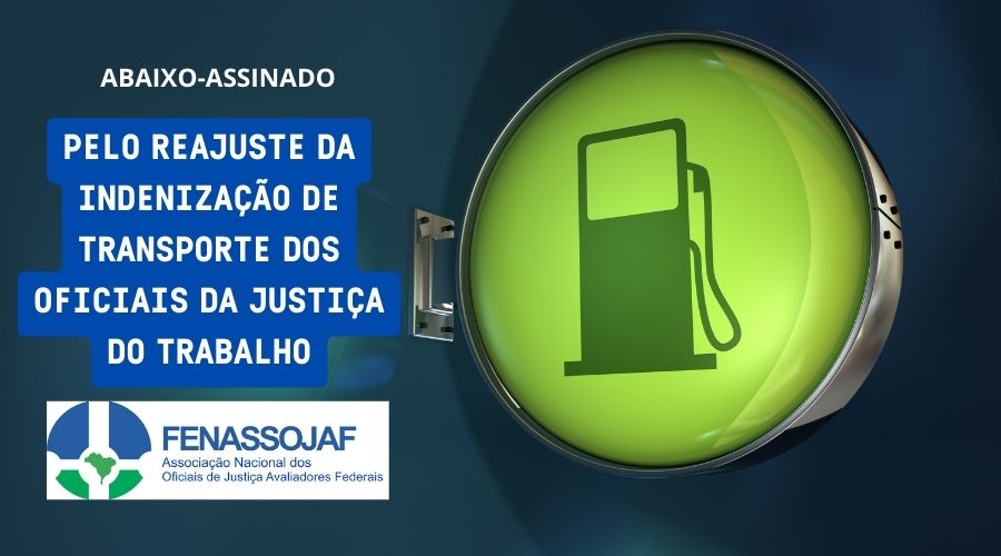 REAJUSTE DA IT AOS OFICIAIS DA JUSTIÇA DO TRABALHO: ÚLTIMO DIA PARA ASSINAR A PETIÇÃO VIRTUAL DA FENASSOJAF – PARTICIPE!