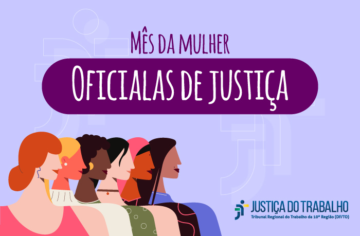 PARTICIPAÇÃO FEMININA NO TRT-10: OFICIALAS DE JUSTIÇA ENFRENTAM ADVERSIDADES NO COTIDIANO PROFISSIONAL