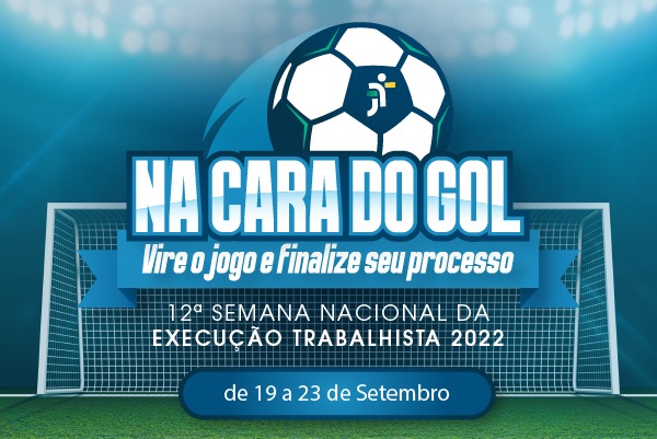 JUSTIÇA DO TRABALHO DÁ INÍCIO À SEMANA NACIONAL DE EXECUÇÃO TRABALHISTA 2022