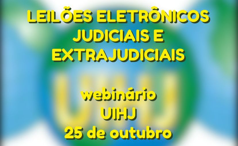 UIHJ PROMOVE WEBINÁRIO EM OUTUBRO SOBRE LEILÕES ELETRÔNICOS