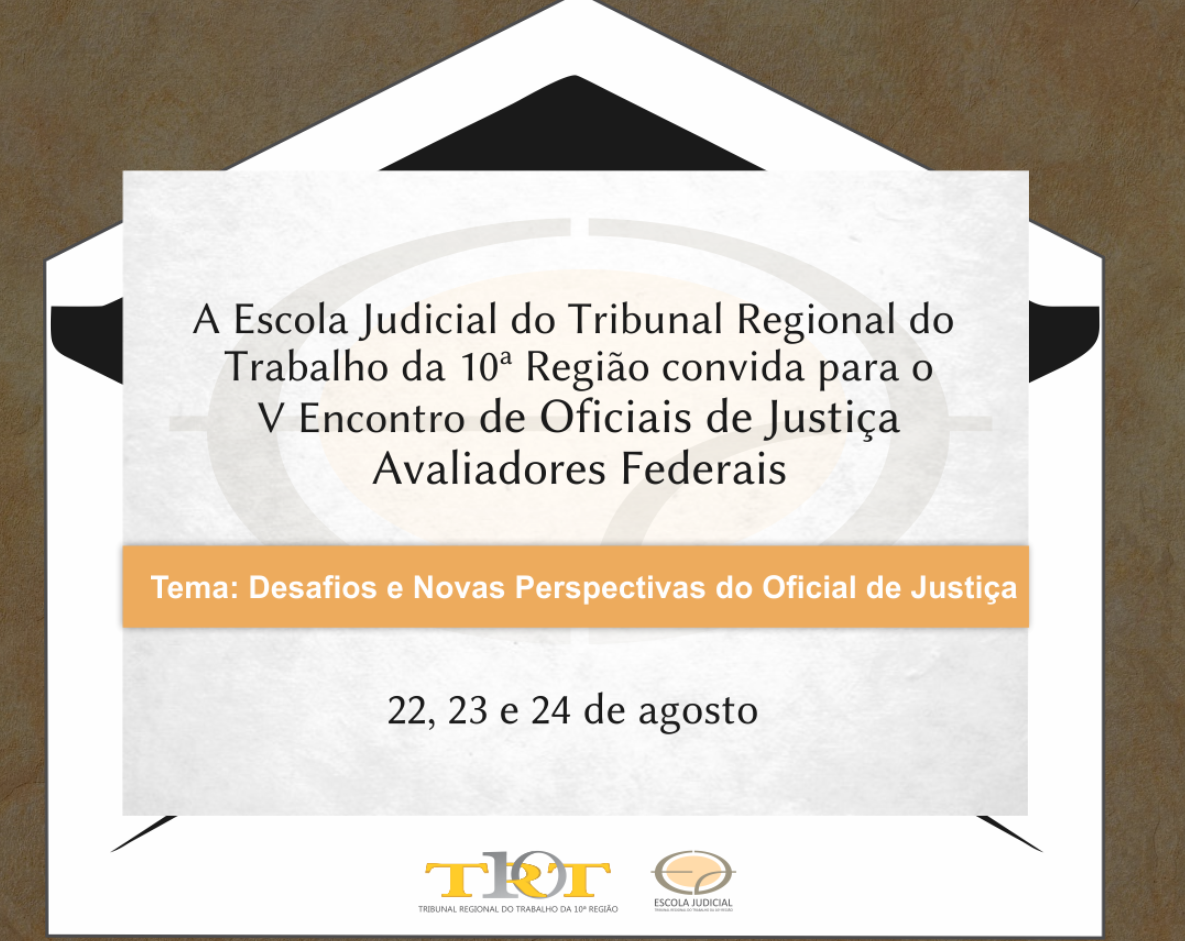 TRT-10 REALIZA NESTE MÊS DE AGOSTO O V ENCONTRO DE OFICIAIS DE JUSTIÇA