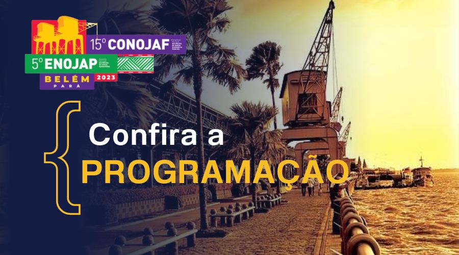 CONOJAF BELÉM: CONFIRA A PROGRAMAÇÃO DO MAIOR EVENTO DOS OFICIAIS DE JUSTIÇA FEDERAIS DO BRASIL