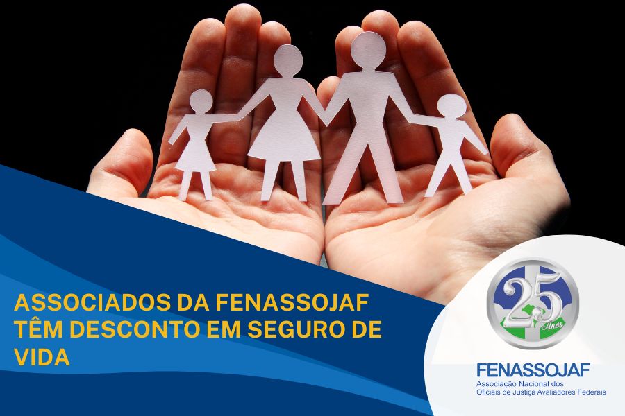 ASSOCIADOS DA FENASSOJAF TÊM DESCONTO EM SEGURO DE VIDA